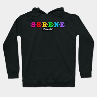 Serene -Peaceful. Hoodie